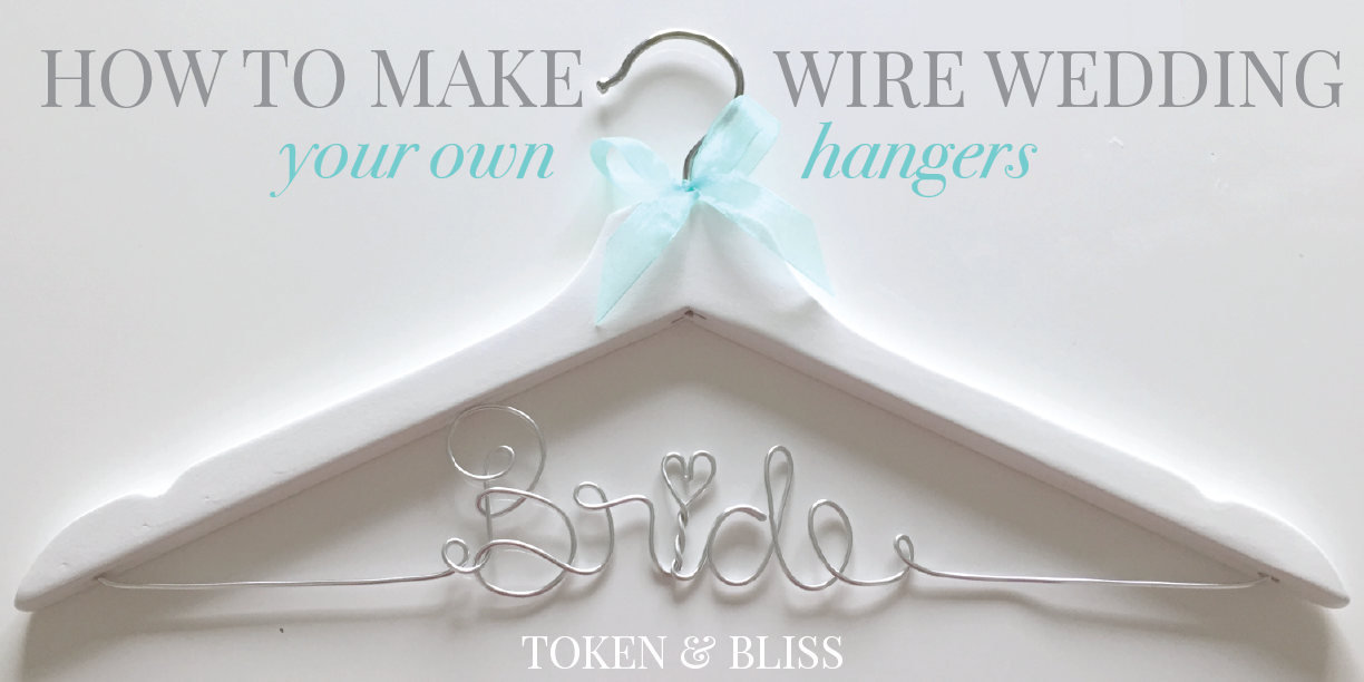 How To Make Your Own Personalized Wire Wedding Hangers Token Bliss